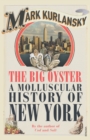 Image for The big oyster  : a molluscular history of New York