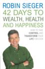 Image for 42 days to wealth, health and happiness