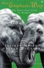 Image for When elephants weep  : the emotional lives of animals