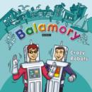 Image for Balamory: Crazy Robots! - Storybook