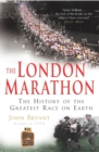 Image for The London Marathon  : the history of the greatest race on earth