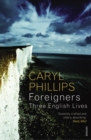 Image for Foreigners  : three English lives