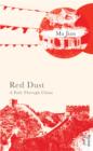 Image for Red dust  : a path through China