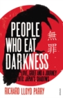 Image for People who eat darkness  : love, grief and a journey into Japan&#39;s shadows