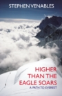 Image for Higher than the eagle soars  : a path to Everest