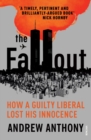 Image for The fallout  : how a guilty liberal lost his innocence