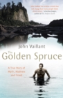 Image for The golden spruce  : a true story of myth, madness and greed