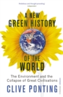 Image for A new green history of the world  : the environment and the collapse of great civilisations