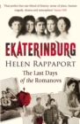 Image for Ekaterinburg  : the last days of the Romanovs