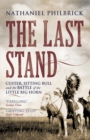 Image for The last stand  : Custer, Sitting Bull, and the Battle of the Little Big Horn