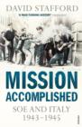 Image for Mission accomplished  : SOE and Italy 1943-45