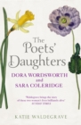 Image for The poets&#39; daughters  : Dora Wordsworth and Sara Coleridge