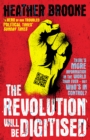Image for The revolution will be digitised  : dispatches from the information war