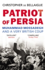 Image for Patriot of Persia  : Muhammad Mossadegh and a very British coup