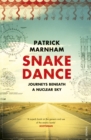 Image for Snake dance  : journeys beneath a nuclear sky