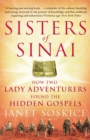 Image for Sisters of Sinai  : how two lady adventurers found the hidden gospels