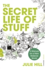 Image for The secret life of stuff  : a manual for a new material world