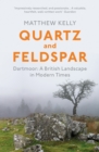 Image for Quartz and feldspar  : Dartmoor - a British landscape in modern times