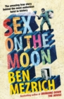 Image for Sex on the moon  : the amazing true story behind the most audacious heist in history