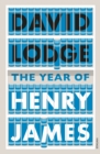 Image for The year of Henry James  : the story of a novel