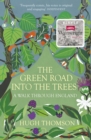 Image for The green road into the trees  : a walk through England
