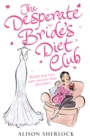 Image for The Desperate Bride&#39;s Diet Club