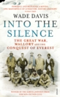 Image for Into the silence  : the Great War, Mallory and the conquest of Everest