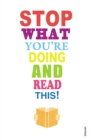 Image for Stop what you're doing and read this!