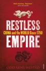 Image for Restless empire  : China and the world since 1750