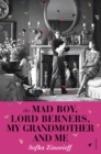 Image for The mad boy, Lord Berners, my grandmother and me