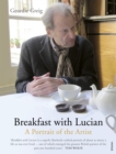 Image for Breakfast with Lucian  : a portrait of the artist
