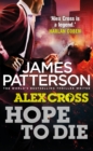 Image for Hope to Die : (Alex Cross 22)