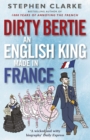 Image for Dirty Bertie  : an English king made in France