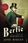 Image for Bertie  : a life of Edward VII