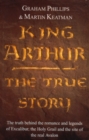 Image for King Arthur  : the true story