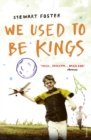 Image for We used to be kings