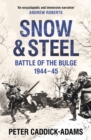 Image for Snow &amp; steel  : Battle of the Bulge 1944-45