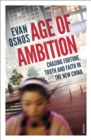 Image for Age of ambition  : chasing fortune, truth and faith in the new China