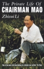 Image for The private life of Chairman Mao  : the memoirs of Mao's personal physician