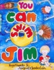Image for You Can Swim, Jim