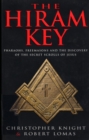 Image for The Hiram key  : pharaohs, Freemasons and the discovery of the secret scrolls of Jesus