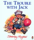 Image for The trouble with Jack
