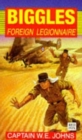 Image for Biggles Foreign Legionnaire