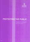 Image for Protecting the public  : strengthening protection against sex offenders and reforming the law on sexual offences