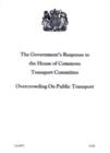 Image for Government&#39;s response to the House of Commons Transport Committee : overcrowding on public transport