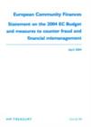 Image for European Community finances : statement on the 2004 EC Budget and measures to counter fraud and financial mismanagement