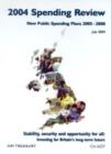 Image for 2004 spending review : new public spending plans 2005-2008, stability, security and opportunity for all, investing for Britain&#39;s long-term future