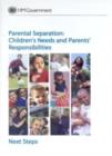 Image for Parental Separation,Children&#39;s Needs and Parents Responsibilities,Next Steps.,Report of the Responses to Consultation and Agenda for Action