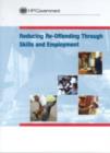 Image for Reducing Re-offending Through Skills and Employment : Cm. 6702