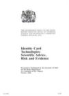 Image for Identity card technologies : scientific advice, risk and evidence, the Government reply to the sixth report from the House of Commons Science and Technology Committee, HC 1032 session 2005-06